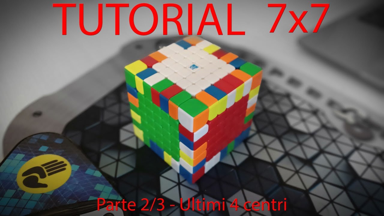 [TUTORIAL] Come risolvere il cubo 7x7 -  Metodo riduzione -  Parte 2/3 - Ultimi 4 centri