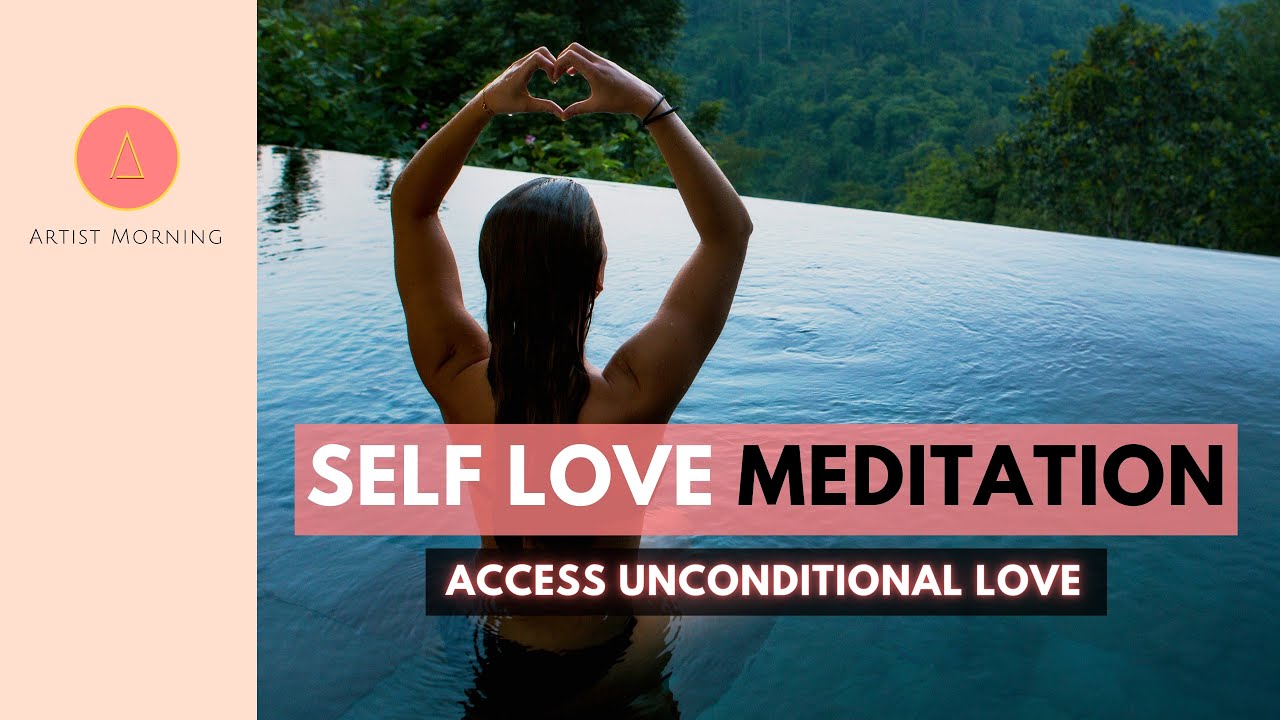 SELF LOVE MEDITATION (Unconditional Love From Your Soul)