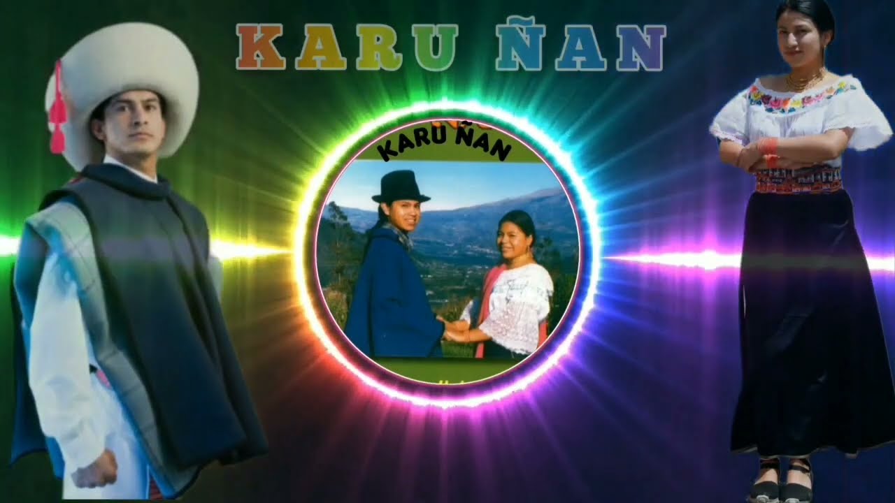 Karu Ñan Mix - Musica Folclórica del Ecuador