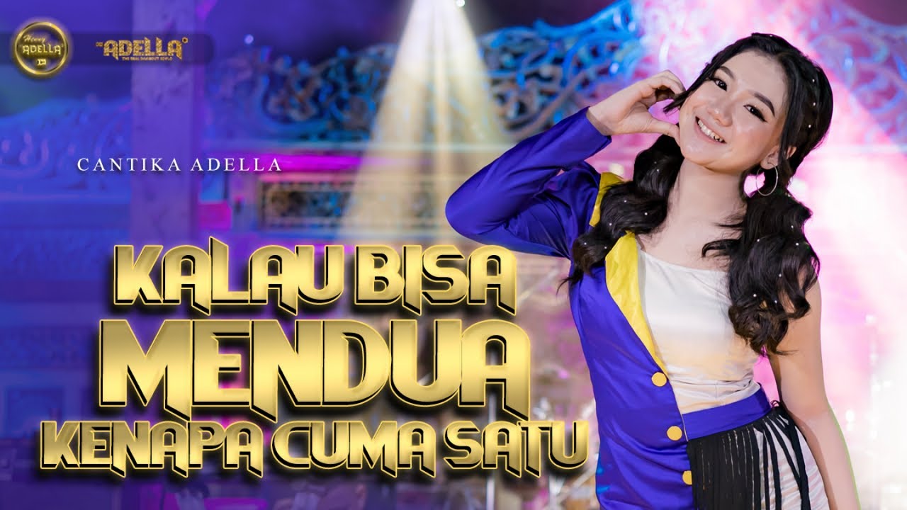 KALAU BISA MENDUA KENAPA CUMA SATU - Cantika Adella - OM ADELLA