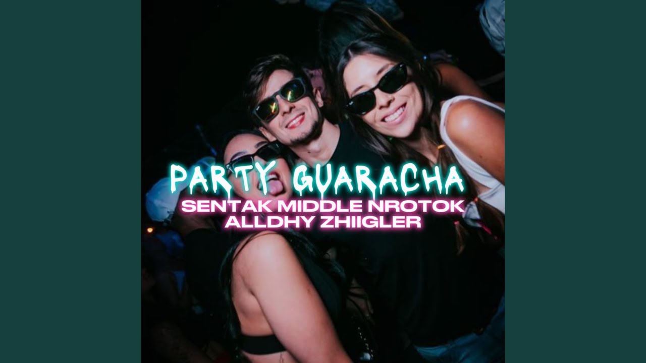 PARTY GUARACHA SENTAK MIDDLE NROTOK