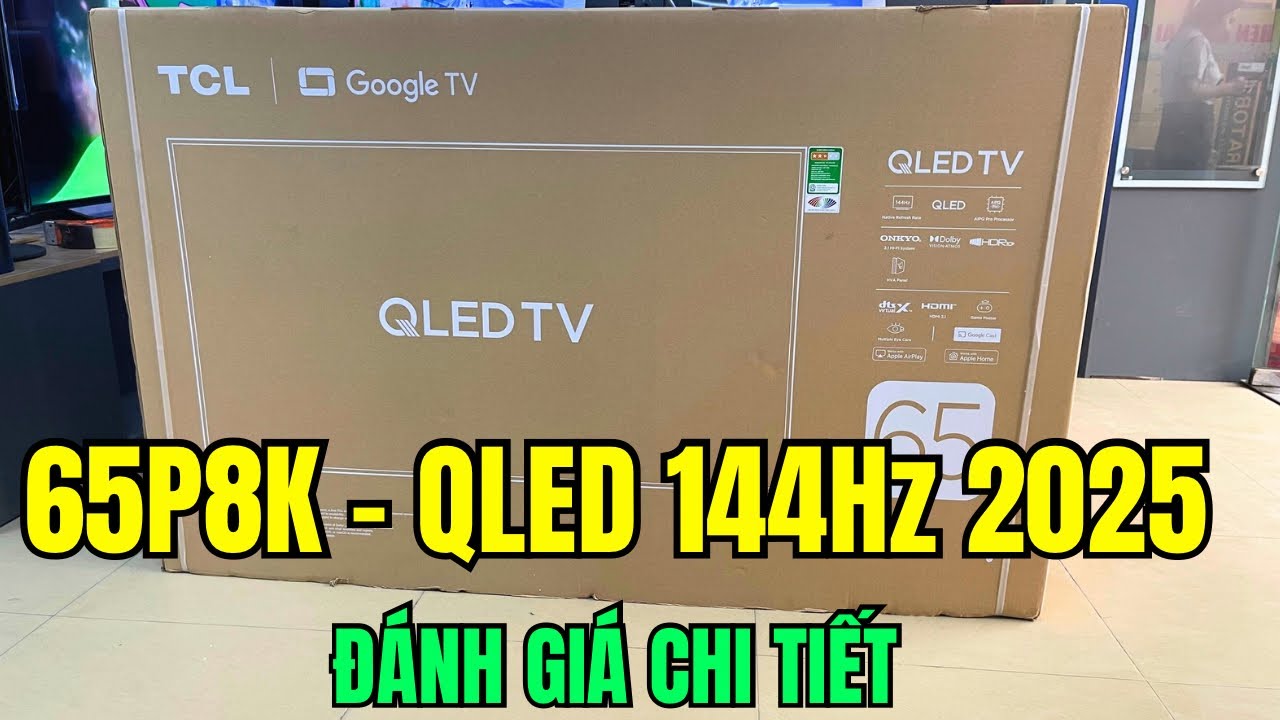 65P8K - TCL 2025 “Gây Sốt” Với Tivi QLed 144Hz Giá Rẻ!