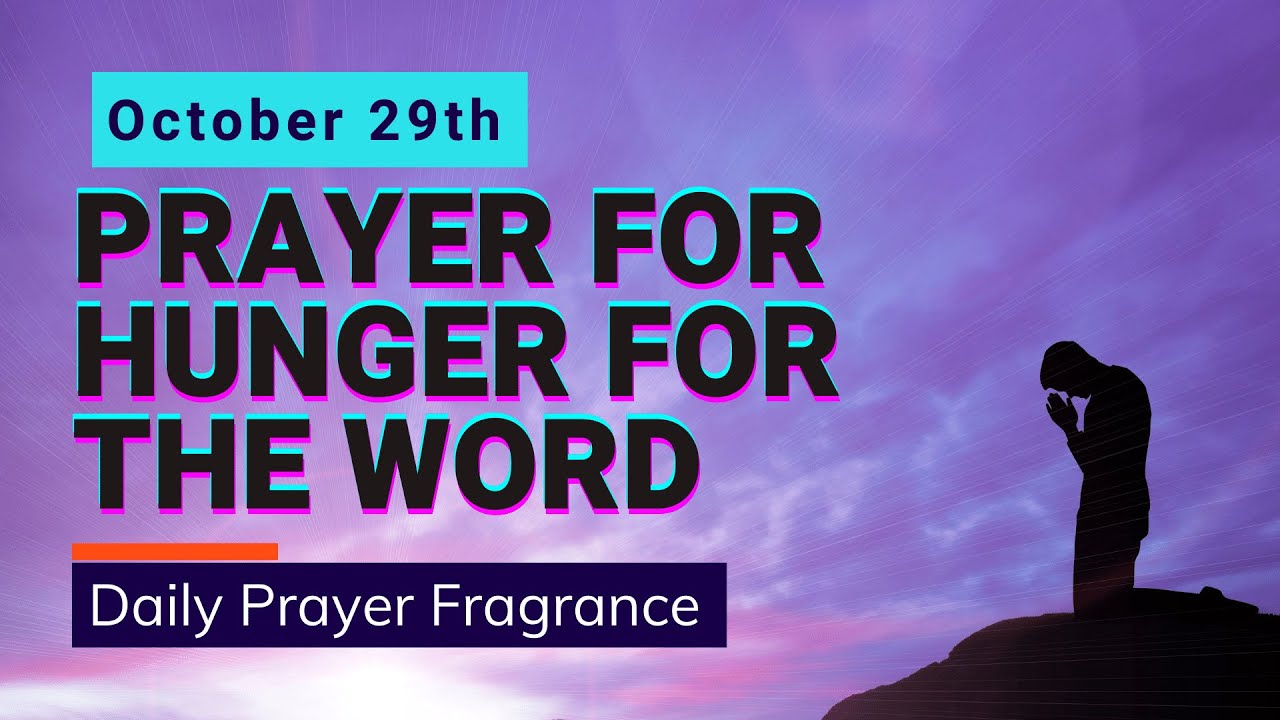 Prayer for Hunger for the Word: October 29th Daily Prayer Fragrance
