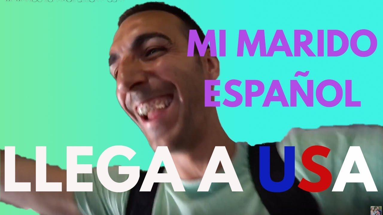 MI MARIDO ESPAÑOL LLEGA A USA (Y PASA ESTO)...