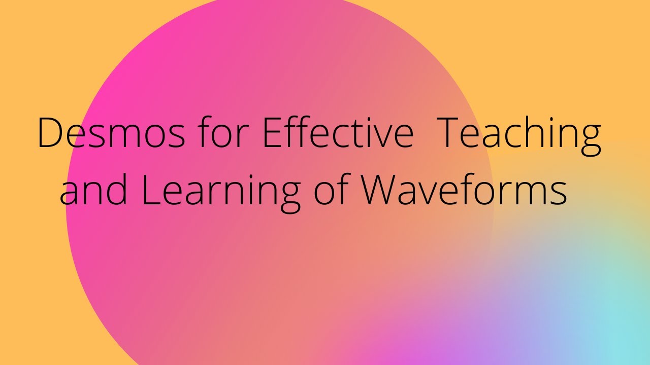 Desmos Tool for Understanding Waveforms