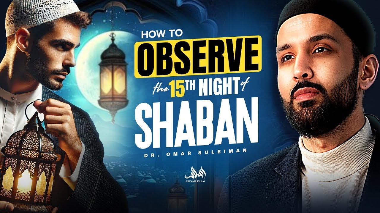 Does Allah Forgive on the 15th Night of Shaban? Find Out Now! | Dr. Omer Suleiman