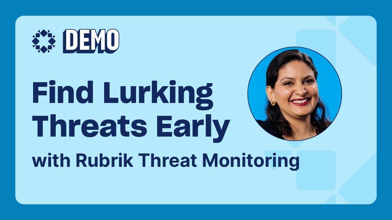 Find Lurking Threats Early with Rubrik Threat Monitoring