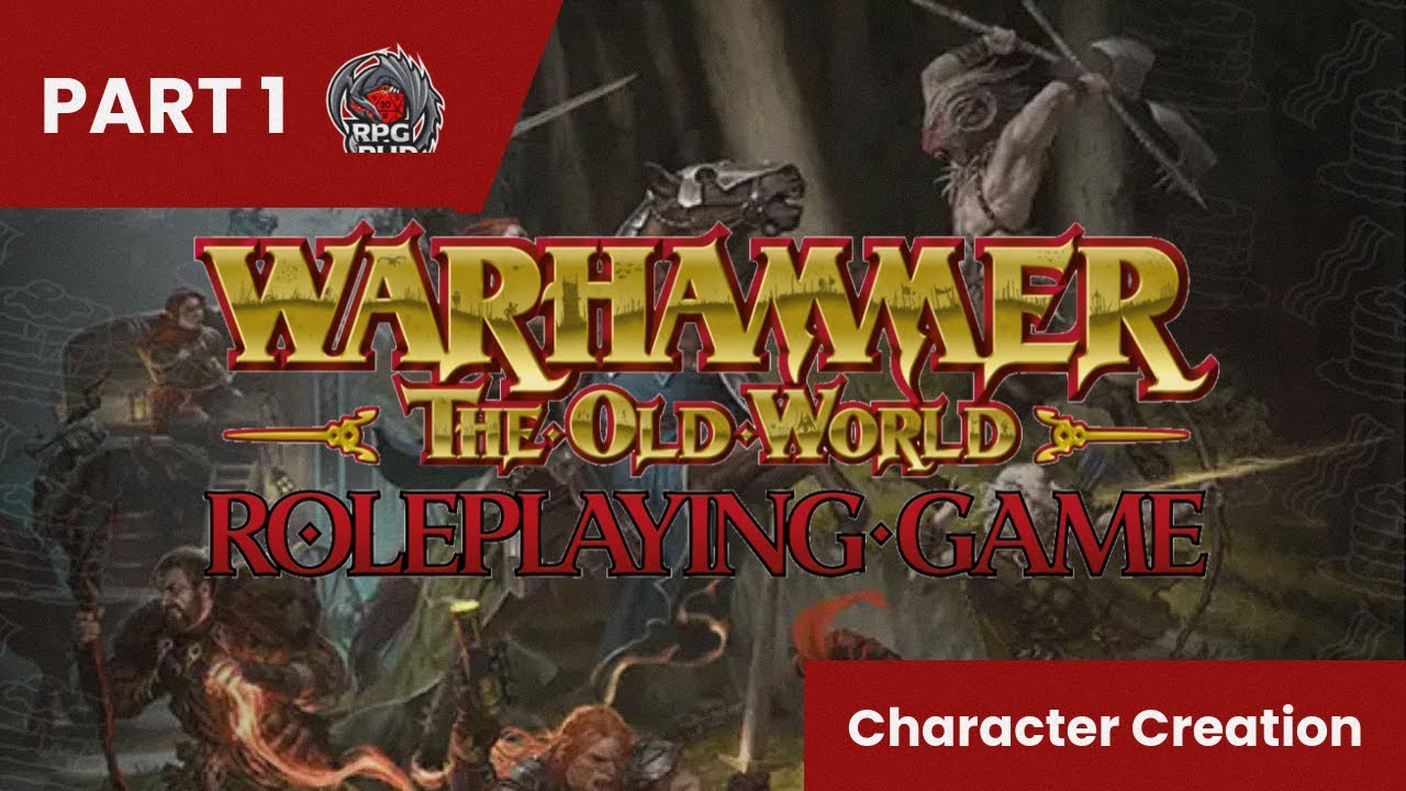 Warhammer Old World RPG Rules Series: Character Creation