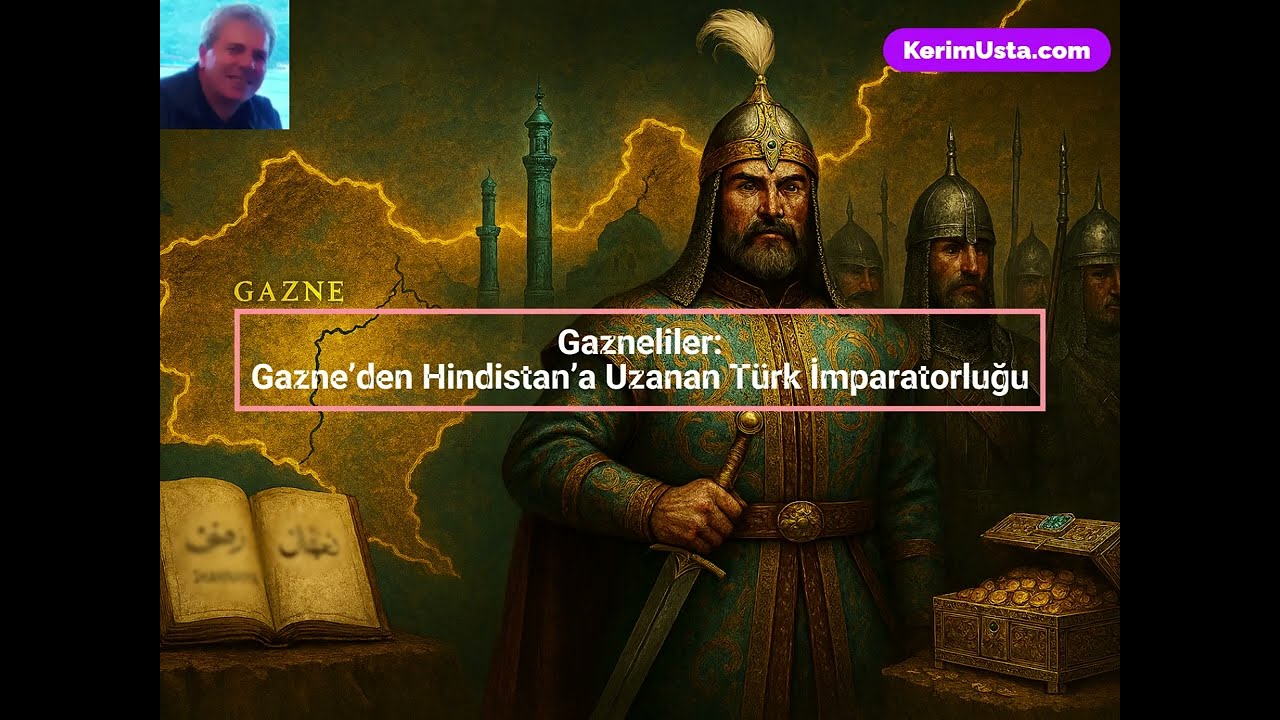 Gazneliler: Gazne’den Hindistan’a Uzanan Türk İmparatorluğu
