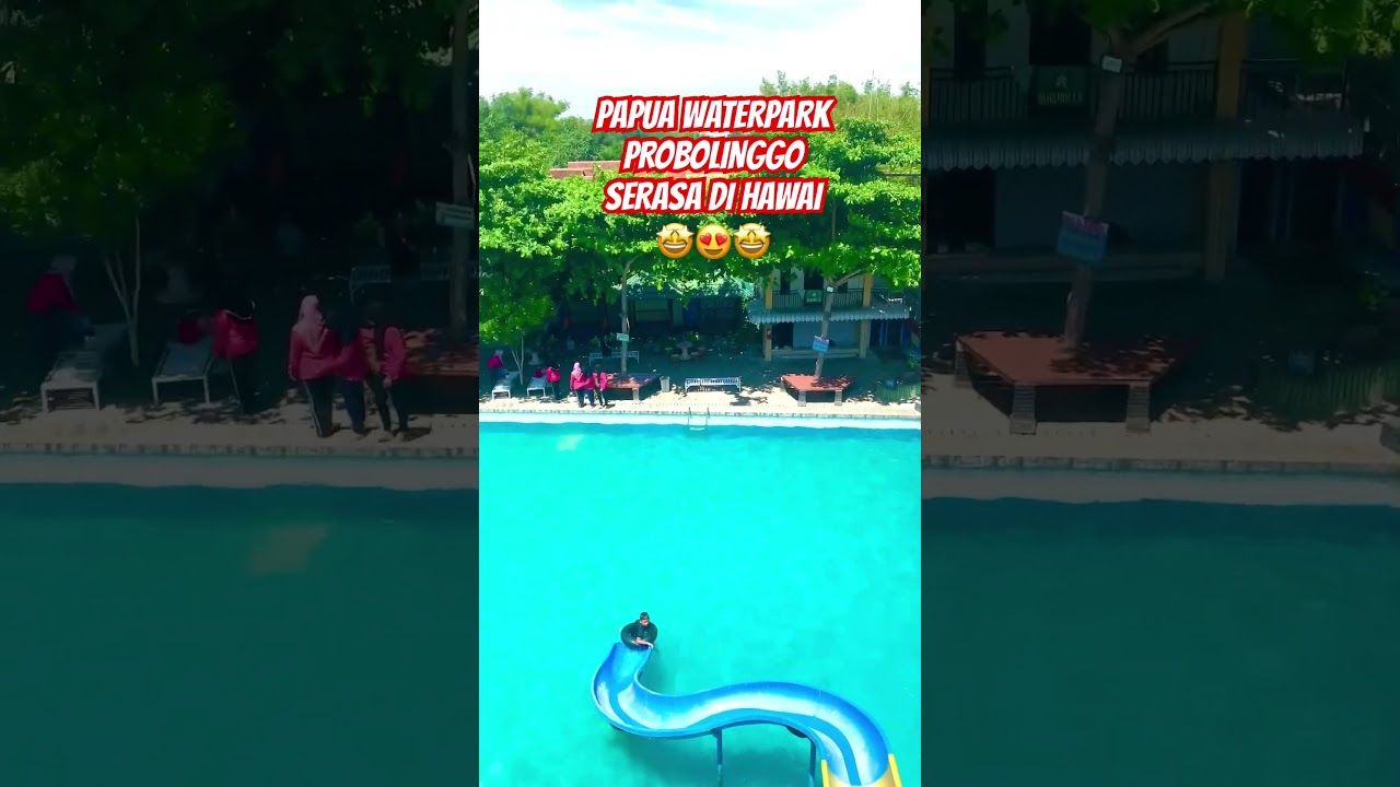 PAPUA WATERPAK PROBOLINGGO || UPDATE TERBARU 2023 || KOLAM RENANG 