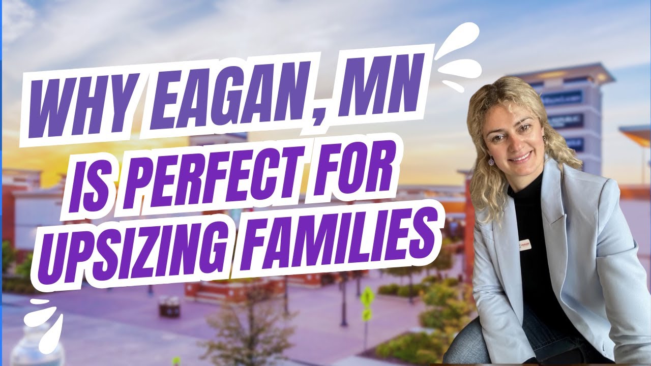 Why Eagan, MN is the Perfect Place to Upsize Your Home!