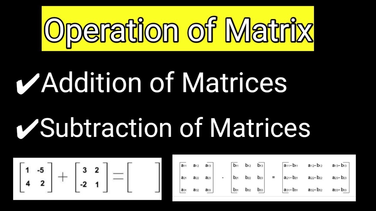 Addition and Subtraction of Matrices | Operation Of Matrix Definition with Example