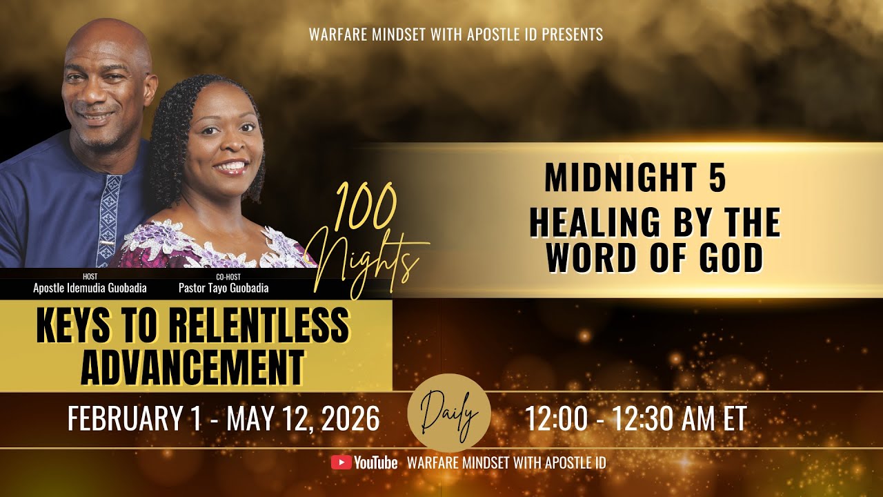MIDNIGHT 5 - HEALING BY THE WORD OF GOD - 100 NIGHTS KEYS TO RELENTLESS ADVANCEMENT