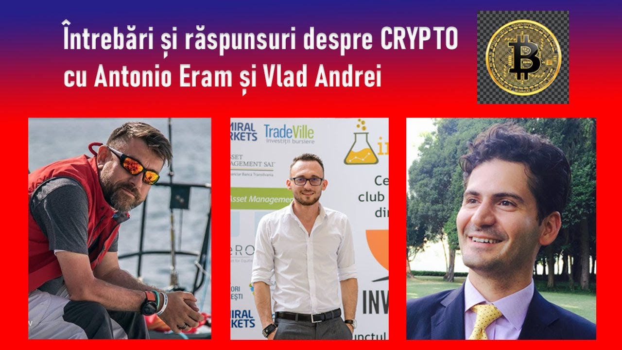 Ce trebuie să știi despre CRYPTOMONEDE cu Antonio Eram și Vlad Andrei