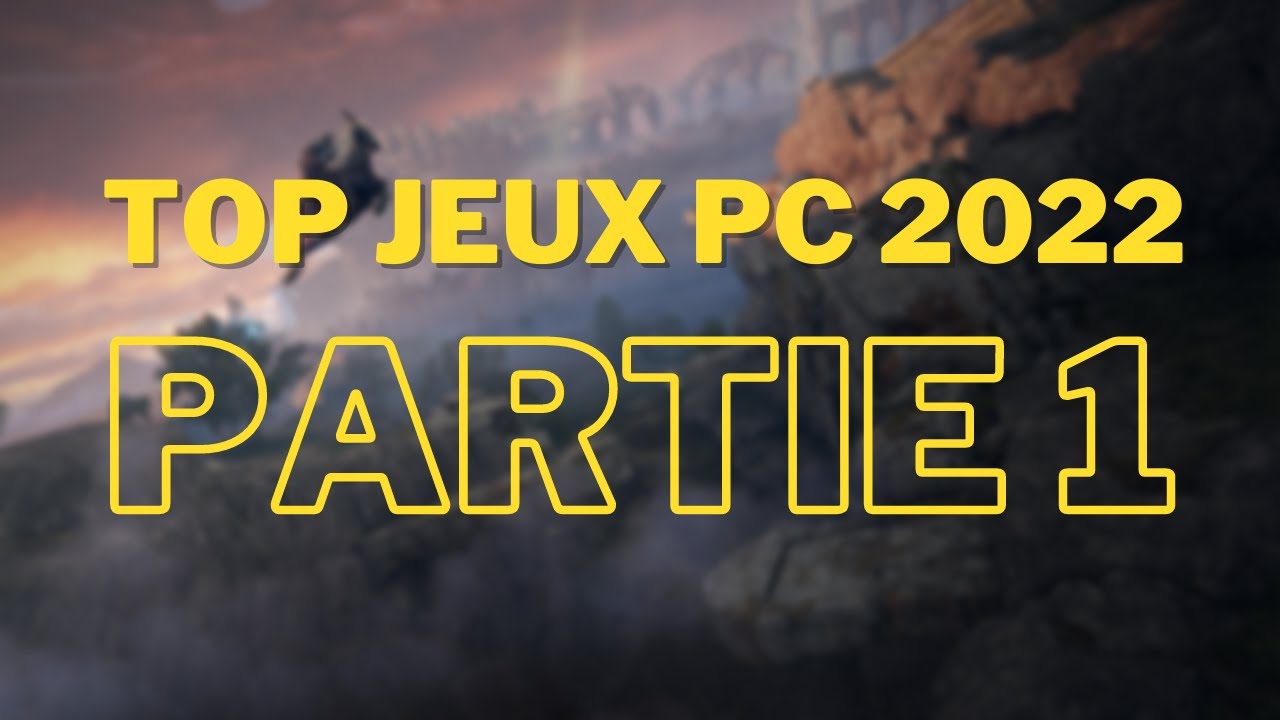 TOP DES JEUX PC 2022 | Partie 1