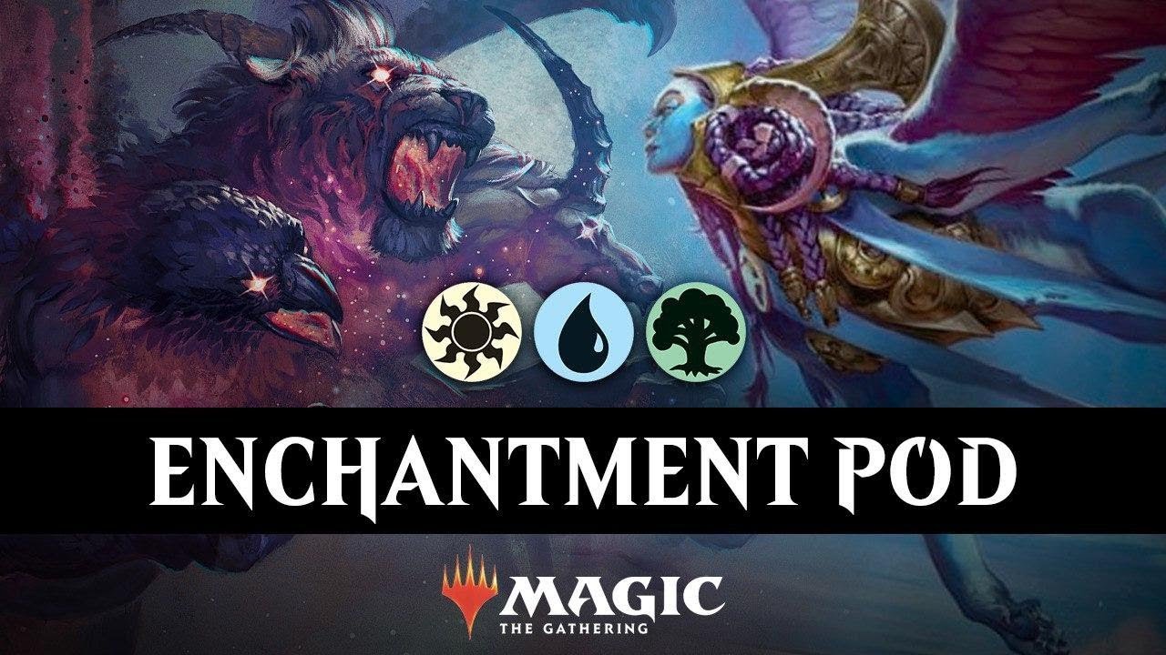 ENCHANTMENT POD | Bant Enigmatic Incarnation Deck Guide