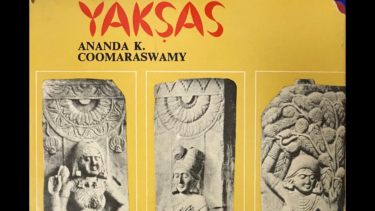 Yaksas by Ananda K. Coomaraswamy