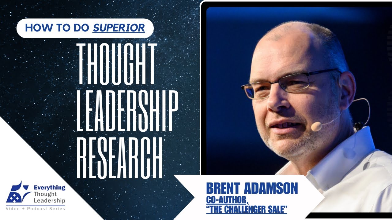 Ep. 33 – “The Challenger Sale” Co-Author Brent Adamson Talks Thought Leadership Research