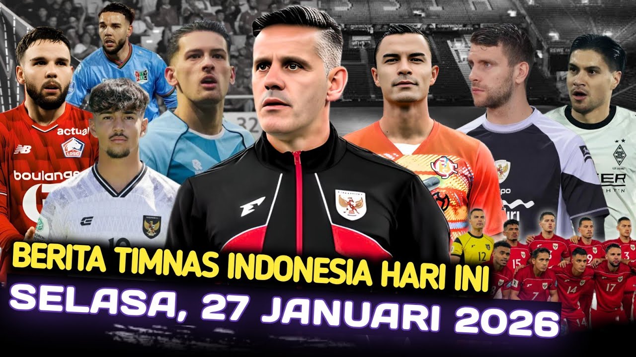 🔥Berita Timnas Indonesia Hari Ini ~ Selasa, 27 Januari 2026
