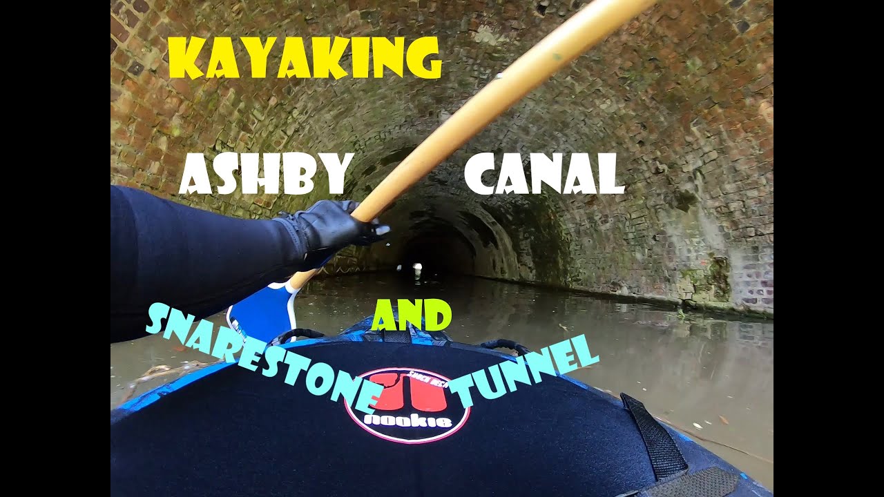 Kayaking - Ashby Canal and Snarestone Tunnel.