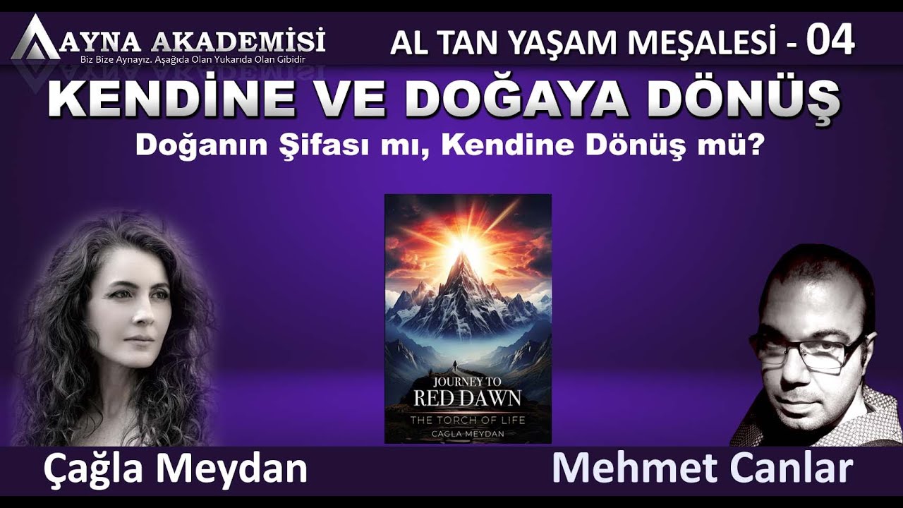 YOL04- 🌲 Doğanın Şifası mı, Kendine D&ouml;n&uuml;ş m&uuml;? - Al Tan -Yaşam Meşalesi / &Ccedil;ağla Meydan- Mehmet Canlar