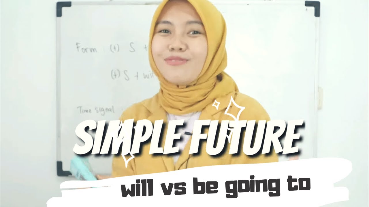 SIMPLE FUTURE TENSE (WILLVS BE GOING TO) CARA PEMAKAIAN DAN CONTOH