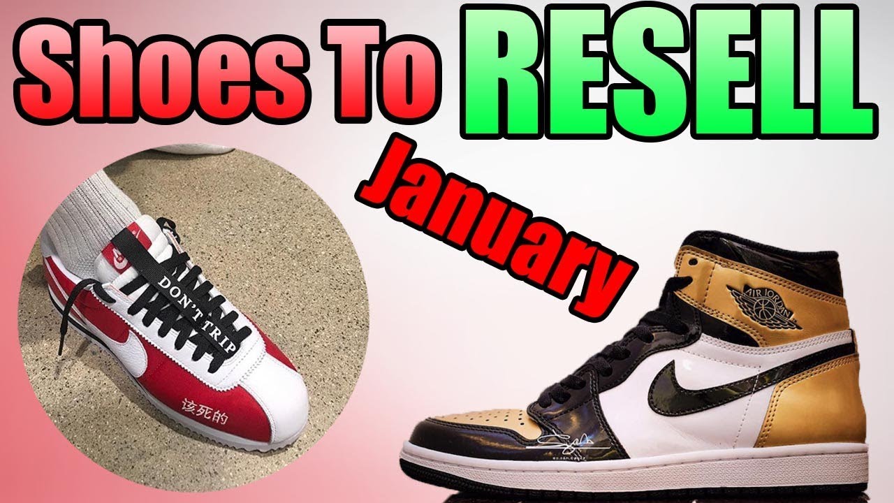Shoes To RESELL In JANUARY 2018 ! MOST HYPED Sneakers in January 2018