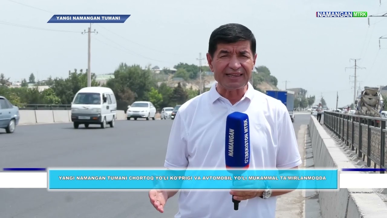 Yangi Namangan tumani Chortoq yo'li ko'prigi va avtomonil yo'li