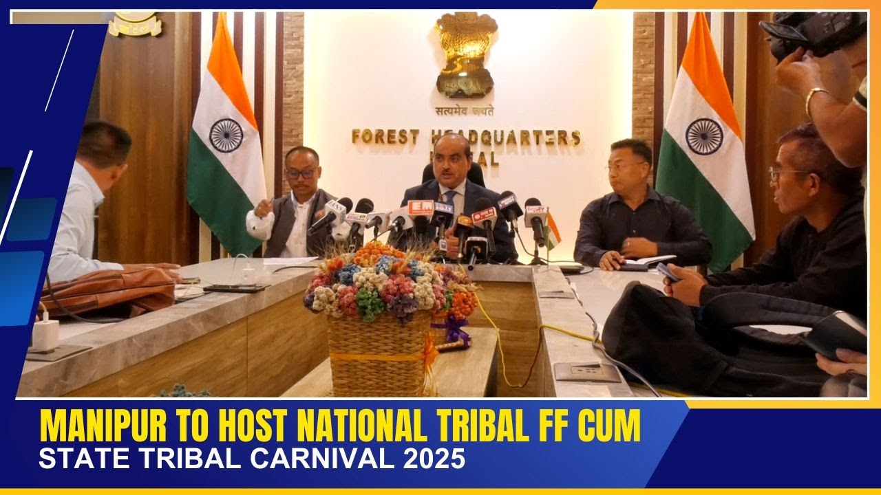 MANIPUR TO HOST NATIONAL TRIBAL FF CUM STATE TRIBAL CARNIVAL 2025 | 08 NOV 2025