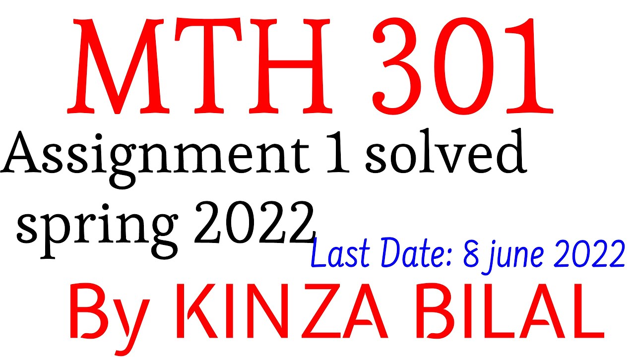 MTH301 Assignment 1 Spring 2022 Solution | Kinza Bilal