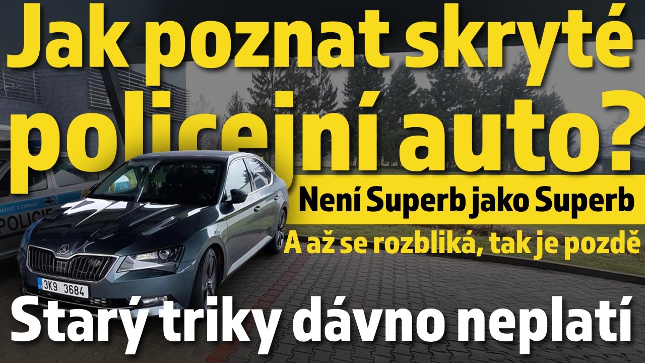 Jak poznat tajné policejní auto? Není Superb jako Superb a ověřený triky nefungujou