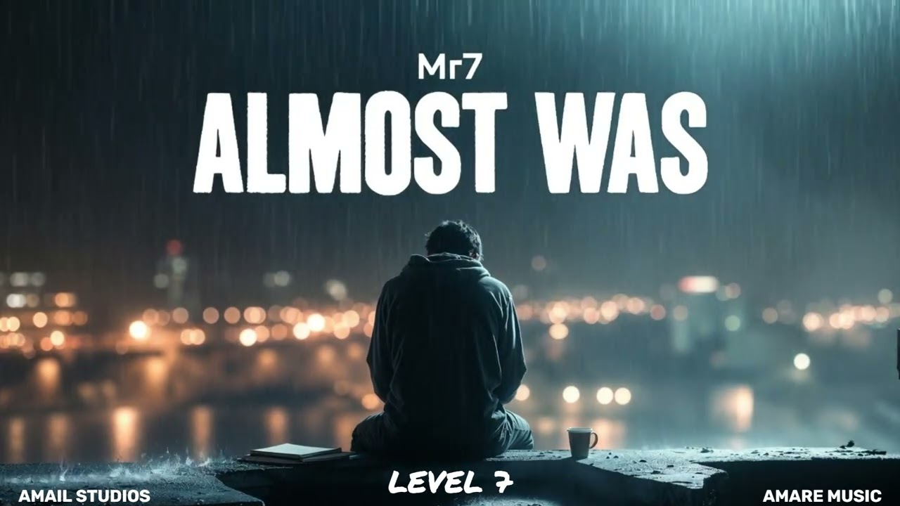 Almost Was – Mr7 (Official Audio) | Level 7 Album | AMARE Music |