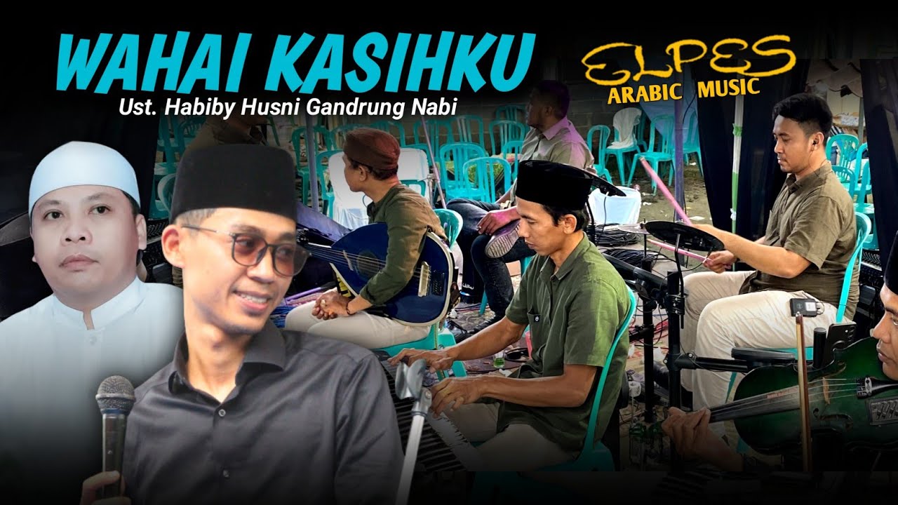 Wahai kasihku (GUS HABIBY HUSNI & UST. HUDA) VOKALIS GANDRUNG NABI FEAT. GAMBUS EL PES 