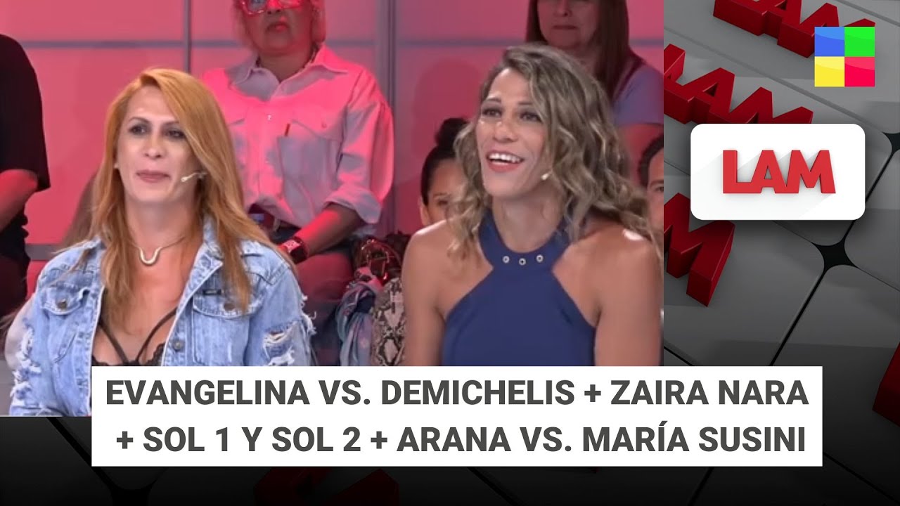 EVANGELINA VS. DEMICHELIS + ZAIRA NARA + ARANA VS. MARÍA SUSINI #LAM | Programa completo (27/01/26)