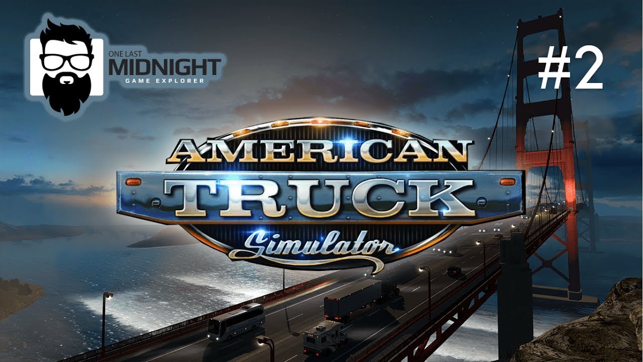 American Truck Simulator Gameplay - FIRST FEW RUNS - PART 2 - Lets Play American Truck Simulator