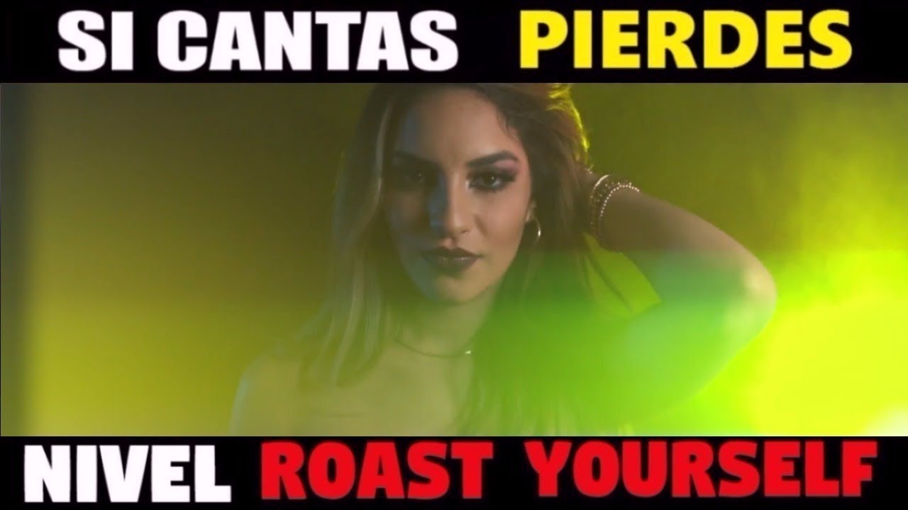 SI CANTAS, PIERDES | NIVEL ROAST YOURSELF CHALLENGE