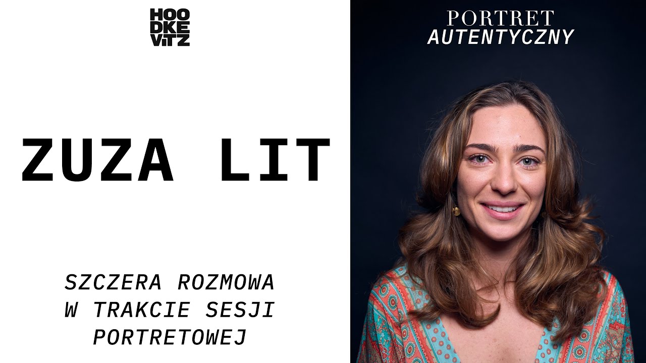 Zuzanna Lit - Portret Autentyczny - Rozmowa w trakcie sesji zdjęciowej - Hoodkevitz - 27 Odcinek