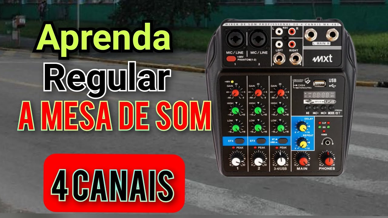 MESA DE SOM 4 CANAIS APRENDA AS FUNÇÕES 