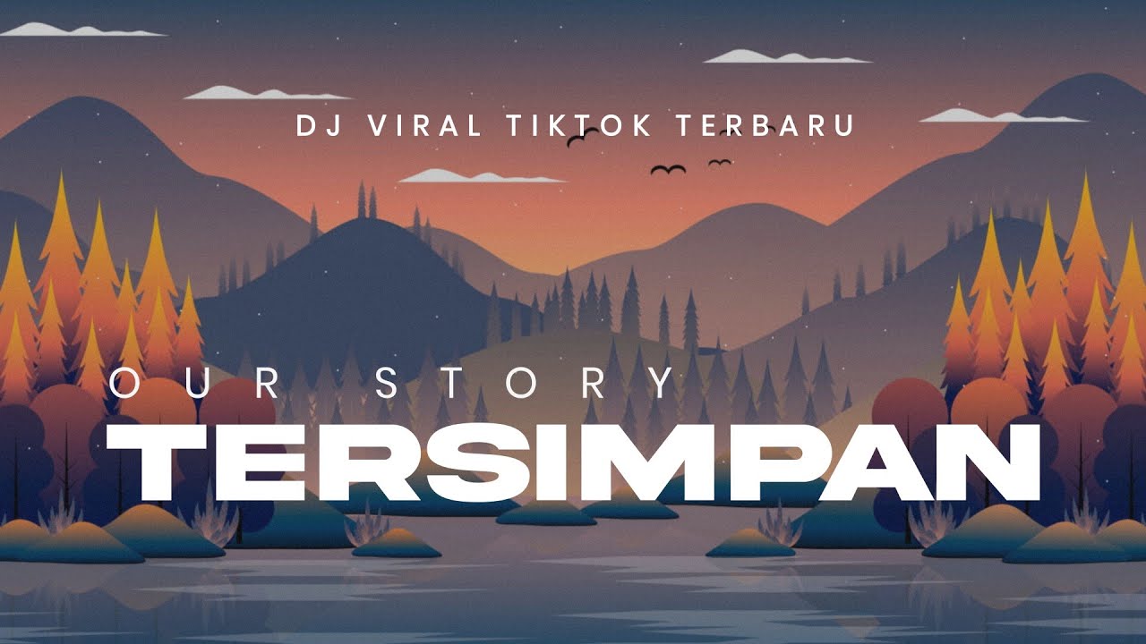 DJ TERSIMPAN OUR STORY ANGKLUNG SLOW BASS
