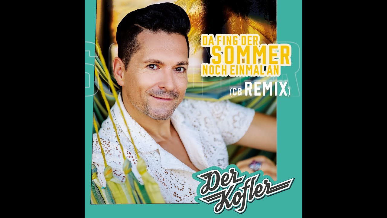 Der Kofler - Da fing der Sommer noch einmal an (CB Remix) - Offizielles Musikvideo