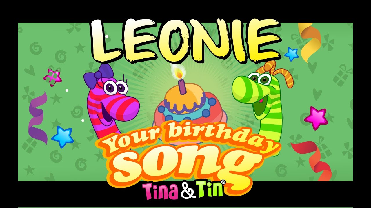 Tina&Tin Happy Birthday LEONIE (Personalized Songs For Kids) #PersonalizedSongs