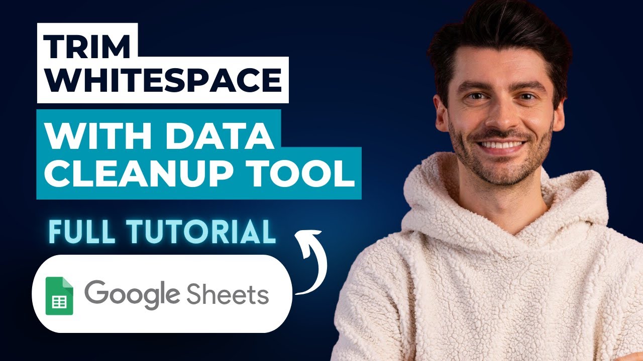 How To Trim Whitespace With The Data Cleanup Tool In Google Sheets [2026 Full Guide]