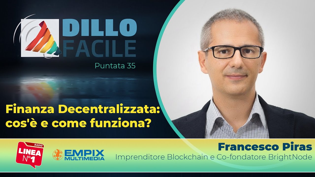 Finanza Decentralizzata: cos'&egrave; e come funziona? Con Francesco Piras di BrightNode - [PUNTATA 35]