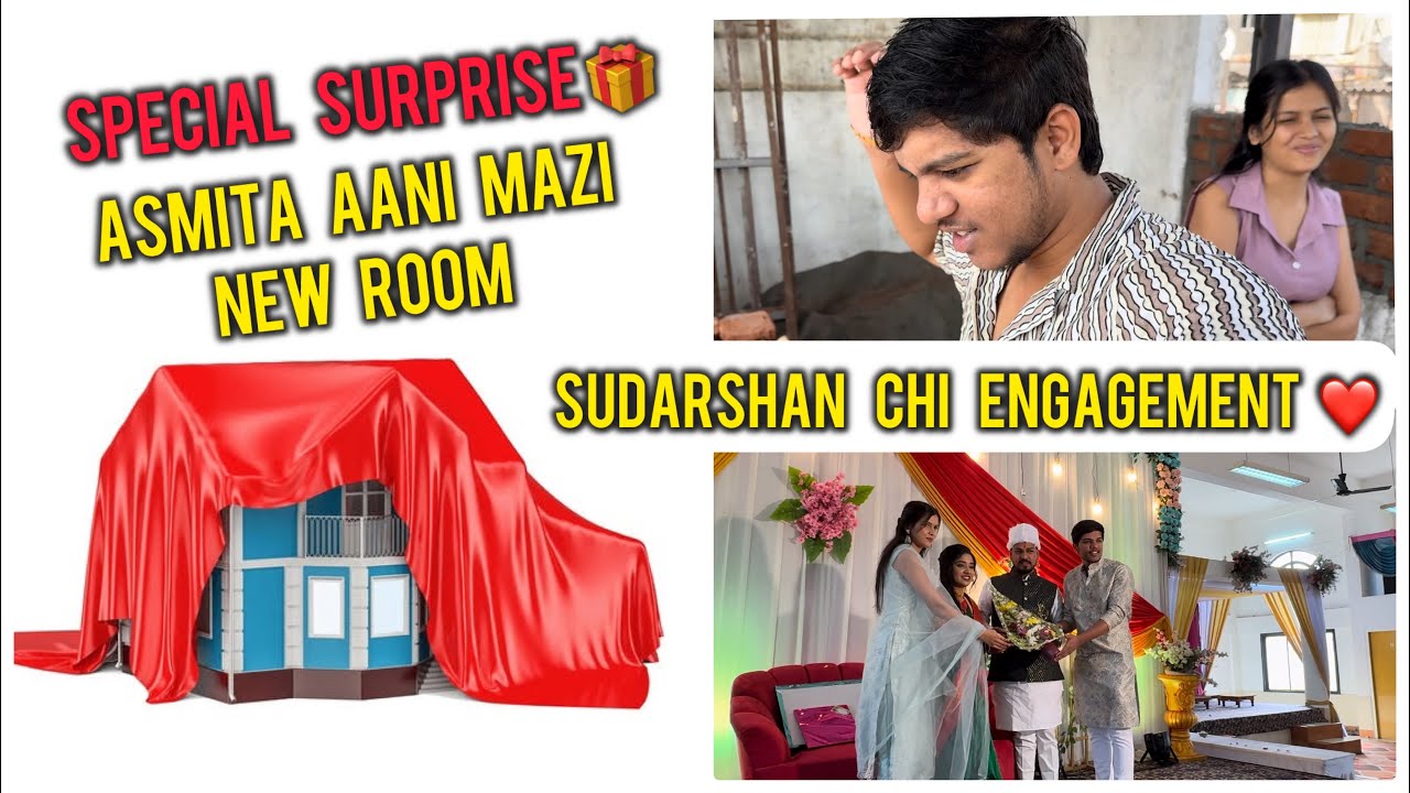 Asmita sathi ￼￼surprise amchya sathi new room 🎁sudershan chi engagement 🥳/ akyajadhav volg