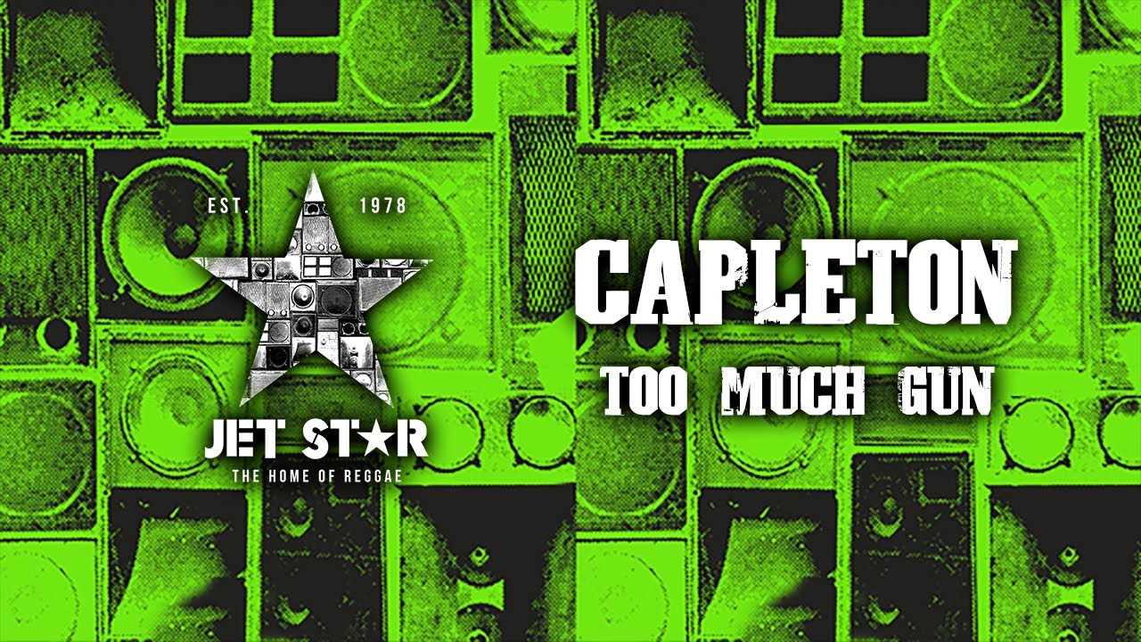 Capleton - Too Much Gun (Official Audio) | Jet Star Music