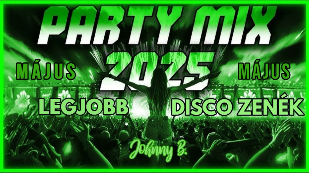 Legjobb Disco Zen&eacute;k Party Mix 2025 M&aacute;jus (Best Of Club Music)
