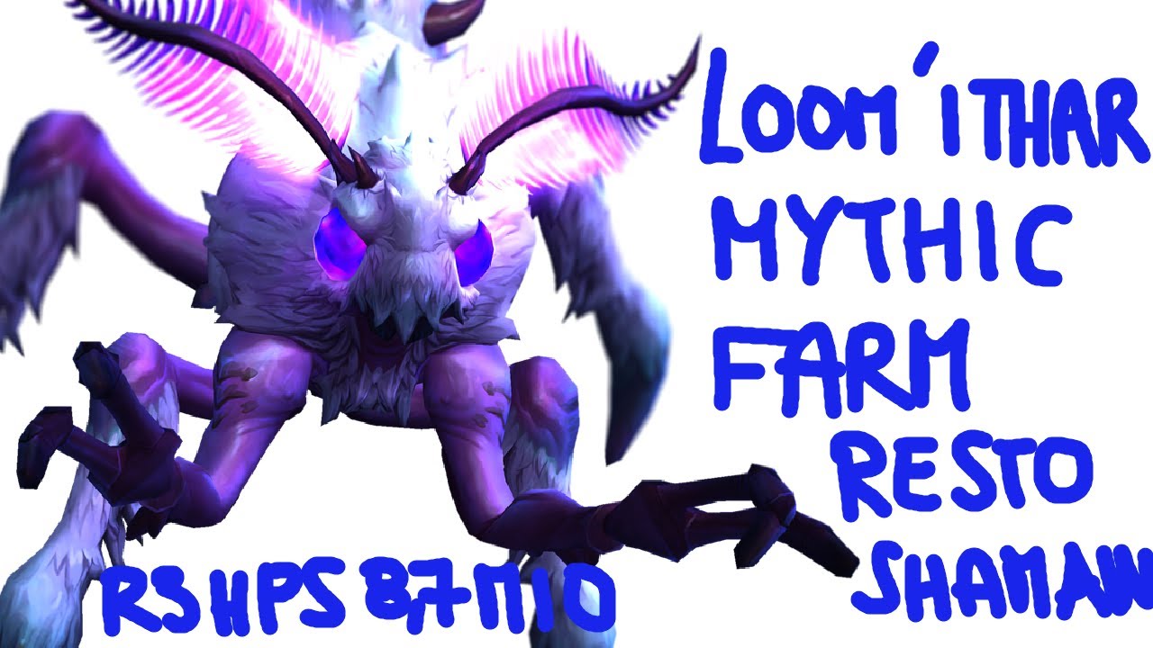 Mythic Loom'ithar | R2 Shaman, R3 Overall | Resto Shaman | 8.7 Mill HPS