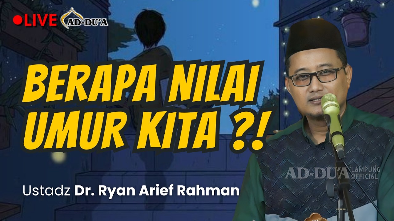🔴[LIVE] BERAPA NILAI UMUR KITA⁉️Ustadz Dr. Ryan Arief Rahman #masjidaddua
