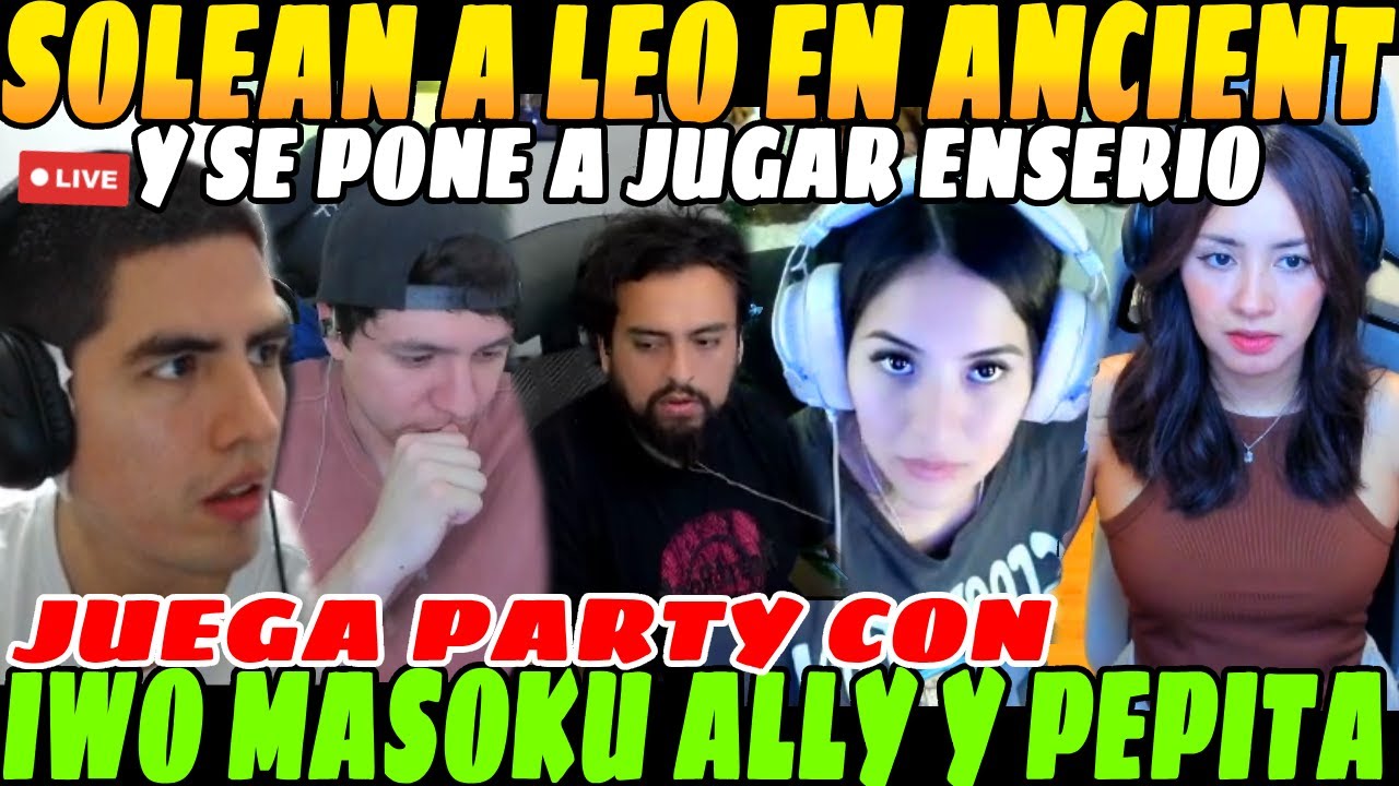 😲Solean MID a LEO en MEDIA ANCIENT y decide JUGAR ENSERIO😲| PARTY con IWO MASOKU PEPITA Y ALYKIMERS😲