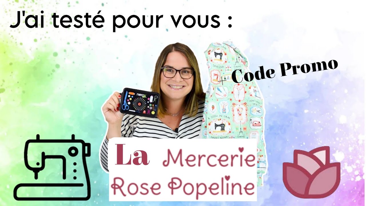 J'ai testé pour vous la MERCERIE FRANCAISE : ROSE POPELINE - Code Promo en description / By PopO